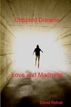 Crippled Dreams & Love And Madness
