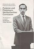 Purpose and planning in the humanities curriculum : an inaugural lecture delivered at the University of London Institute of Education on Tuesday, 6 March 1984