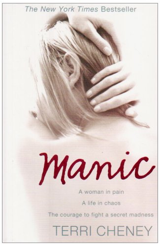 Cover image : MANIC: A WOMAN IN PAIN. A LIFE IN CHAOS. THE COURAGE TO FIGHT A SECRET MADNESS.