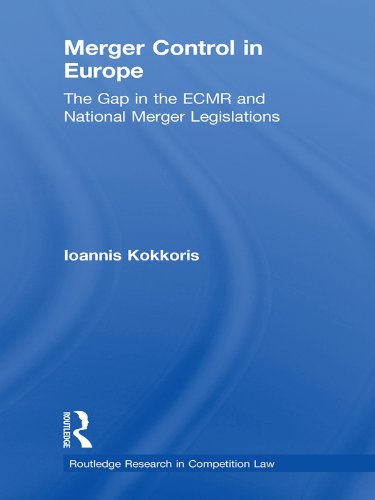 Merger Control in Europe: The Gap in the ECMR and National Merger Legislations (Routledge Research in Competition Law)