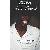 Teeth Not Tears: Smiles Seen Through the Rubble ~ Shannon Enete