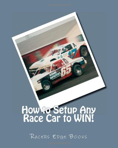 How to Setup Any Race Car to WIN! [Paperback] [2012] (Author) Jon Roetman