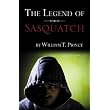 The Legend of Sasquatch ~ William T. Prince