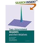 Two-Dimensional Wavelets and their Relatives by Jean-Pierre Antoine, Romain Murenzi, Pierre Vandergheynst, and Syed Twareque Ali
