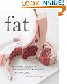 Fat: An Appreciation of a Misunderstood Ingredient, with Recipes