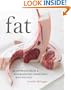 Fat: An Appreciation of a Misunderstood Ingredient, with Recipes