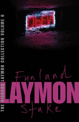 The Richard Laymon Collection Volume 6: Funland & The Stake: 