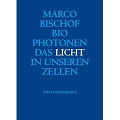 Biophotonen: Das Licht in unseren Zellen