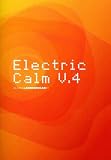 Electric Calm, Vol. 4