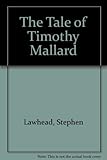The tale of Timothy Mallard