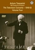 Arturo Toscanini and the NBC Symphony Orchestra: The Television Concerts, Vol. 4 - 1948-52,