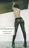 In/Soumises : Contes cruels au f�minin