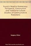 Russia's road to democracy : parliament, communism and traditional culture