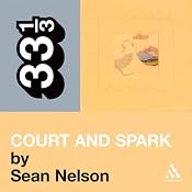 Joni Mitchell's 'Court and Spark' (33 1/3 Series) | [Sean Nelson]