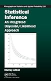 Statistical inference : an integrated Bayesian/likelihood approach