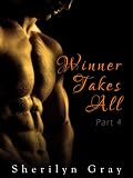 Winner Takes All - Part 4 (An Erotic Romance)