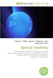 Special relativity: History of special relativity, Introduction to special relativity, Mass?energy equivalence, Consequences of special relativity, Lorentz ... Relativity of simultaneity, Twin paradox