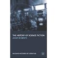 The History of Science Fiction (Palgrave Histories of Literature)