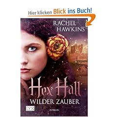 Hex Hall 1: Wilder Zauber