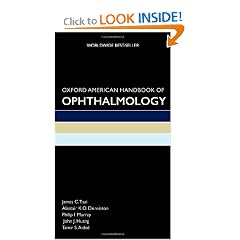 Oxford American Handbook of Ophthalmology (Oxford American Handbooks of Medicine (Quality... by James Tsai, Alastair Denniston, Philip Murray and John Huang