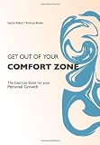 Get Out of Your Comfortzone: The Excercise Book for your Personal Growth