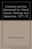 Coventry and the movement for world peace : writings and speeches, 1971-1975