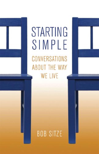 Starting Simple: Conversations about the Way We Live