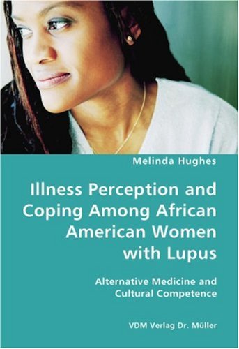 illness perception and coping among african american women with lupus alternative medicine and cultural competence