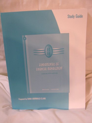 Study Guide for Brigham/Houstons Fundamentals of Financial Management, Concise Edition, 5th