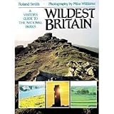 Wildest Britain : a visitor's guide to the national parks