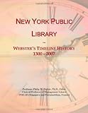 New York Public Library: Websters Timeline History, 1300 - 2007