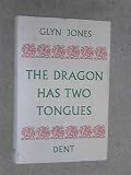 The dragon has two tongues : essays on Anglo-Welsh writers and writing
