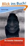 Die Gesichter S�damerikas: Eine Abenteuerreise durch Argentinien, Chile, Bolivien, Peru und Kolumbien