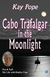 Cabo Trafalgar in the Moonlight: Pen & Sail: My Life with Dudley Pope