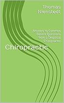 Chiropractic: Answers to Common Patient Questions from a Skeptical Chiropractor