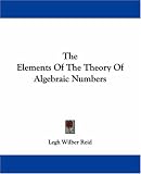 The Elements Of The Theory Of Algebraic Numbers