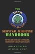 The Doom and Bloom(tm) Survival Medicine Handbook: Keep your loved ones healthy in every disaster, from wildfires to a complete societal collapse