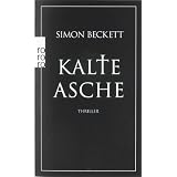 Kalte Asche: David Hunters 2. Fallvon "Simon Beckett"