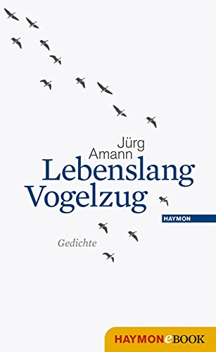 Lebenslang Vogelzug: Gedichte (German Edition)