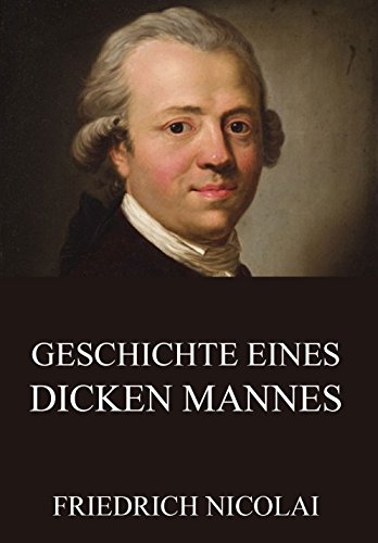 Geschichte eines dicken Mannes: Vollständige Ausgabe (German Edition)