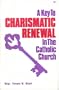 Key to Charismatic Renewal in the Catholic Church (A Priority edition)