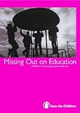 Missing out on education : children and young people speak out