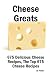 Cheese Greats: 675 Delicious Cheese Recipes: from Almond Cheese Horseshoe to Zucchini Cake With Cream Cheese Frosting -  675 Top Cheese Recipes