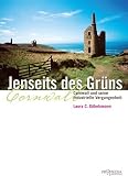 Produkt-Bild: Jenseits des Gr&uuml;ns: Cornwall und seine industrielle Vergangenheit