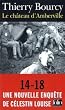 Le ch�teau d'Amberville : Une enqu�te de C�lestin Louise, flic et soldat dans la guerre de 14-18