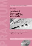 Formulare und Mustervorlagen für die erfolgreiche Personalpraxis: Mustervorlagen für die direkte und einfache Übernahme in die HR-Praxis von ... bis zur Mitarbeiterbeurteilung