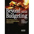 Beyond Budgeting: Wie sich Manager aus der j�hrlichen Budgetierungsfalle befreien k�nnen