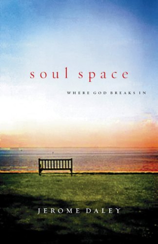 Soul Space: Where God Breaks In