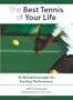 The Best Tennis of Your Life: 50 Mental Strategies for Fearless Performance