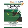 Best Tennis of Your Life: 50 Mental Strategies for Fearless Performance